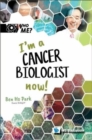 I'm A Cancer Biologist Now! - Book