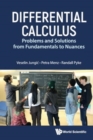 Differential Calculus: Problems And Solutions From Fundamentals To Nuances - Book