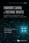 Embedded Cooling Of Electronic Devices: Conduction, Evaporation, And Single- And Two-phase Convection - eBook