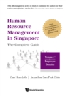 Human Resource Management In Singapore - The Complete Guide, Volume C: Employee Benefits - eBook