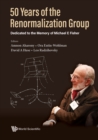 50 Years Of The Renormalization Group: Dedicated To The Memory Of Michael E Fisher - eBook