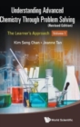Understanding Advanced Chemistry Through Problem Solving: The Learner's Approach - Volume 1 (Revised Edition) - Book