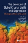 Evolution Of Global Crustal Uplift And Depression, The: Changes Of Sea And Land - eBook