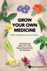 Grow Your Own Medicine: Edible Healing Plants In Your Garden - eBook
