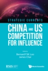Strategic Currents: China And Us Competition For Influence - eBook