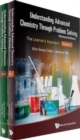 Understanding Advanced Chemistry Through Problem Solving: The Learner's Approach (In 2 Volumes) (Revised Edition) - Book