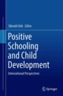 Positive Schooling and Child Development : International Perspectives - eBook