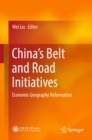 China's Belt and Road Initiatives : Economic Geography Reformation - eBook