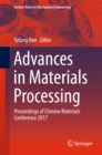 Advances in Materials Processing : Proceedings of Chinese Materials Conference 2017 - eBook