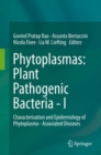 Phytoplasmas: Plant Pathogenic Bacteria - I : Characterisation and Epidemiology of Phytoplasma - Associated Diseases - eBook