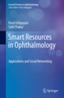 Smart Resources in Ophthalmology : Applications and Social Networking - eBook