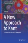 A New Approach to Kant : A Confucian-Marxist's Viewpoint - eBook