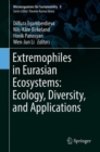 Extremophiles in Eurasian Ecosystems: Ecology, Diversity, and Applications - eBook