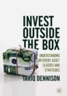 Invest Outside the Box : Understanding Different Asset Classes and Strategies - Book