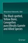 The Black spotted, Yellow Borer, Conogethes punctiferalis Guenee and Allied Species - eBook