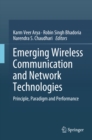 Emerging Wireless Communication and Network Technologies : Principle, Paradigm and Performance - eBook