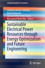 Sustainable Electrical Power Resources through Energy Optimization and Future Engineering - eBook