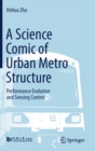 A Science Comic of Urban Metro Structure : Performance Evolution and Sensing Control - Book