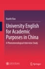 University English for Academic Purposes in China : A Phenomenological Interview Study - eBook
