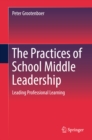 The Practices of School Middle Leadership : Leading Professional Learning - eBook