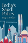 India's Saudi Policy : Bridge to the Future - Book