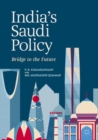 India's Saudi Policy : Bridge to the Future - eBook