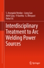 Interdisciplinary Treatment to Arc Welding Power Sources - eBook