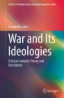 War and Its Ideologies : A Social-Semiotic Theory and Description - eBook