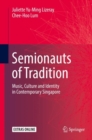 Semionauts of Tradition : Music, Culture and Identity in Contemporary Singapore - eBook