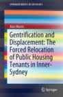 Gentrification and Displacement: The Forced Relocation of Public Housing Tenants in Inner-Sydney - eBook