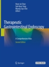 Therapeutic Gastrointestinal Endoscopy : A Comprehensive Atlas - Book