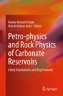 Petro-physics and Rock Physics of Carbonate Reservoirs : Likely Elucidations and Way Forward - eBook