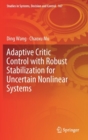 Adaptive Critic Control with Robust Stabilization for Uncertain Nonlinear Systems - Book