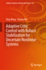 Adaptive Critic Control with Robust Stabilization for Uncertain Nonlinear Systems - eBook
