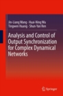 Analysis and Control of Output Synchronization for Complex Dynamical Networks - eBook