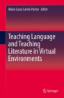 Teaching Language and Teaching Literature in Virtual Environments - eBook