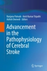 Advancement in the Pathophysiology of Cerebral Stroke - eBook