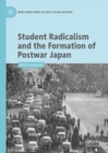 Student Radicalism and the Formation of Postwar Japan - eBook