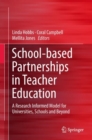 School-based Partnerships in Teacher Education : A Research Informed Model for Universities, Schools and Beyond - eBook