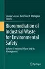 Bioremediation of Industrial Waste for Environmental Safety : Volume I: Industrial Waste and Its Management - eBook