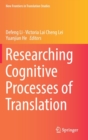 Researching Cognitive Processes of Translation - Book