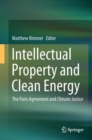 Intellectual Property and Clean Energy : The Paris Agreement and Climate Justice - eBook