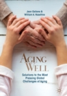 Aging Well : Solutions to the Most Pressing Global Challenges of Aging - eBook