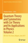 Quantum Theory and Symmetries with Lie Theory and Its Applications in Physics Volume 2 : QTS-X/LT-XII, Varna, Bulgaria, June 2017 - eBook