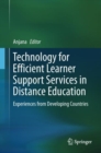 Technology for Efficient Learner Support Services in Distance Education : Experiences from Developing Countries - eBook