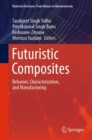 Futuristic Composites : Behavior, Characterization, and Manufacturing - eBook