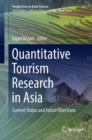Quantitative Tourism Research in Asia : Current Status and Future Directions - eBook