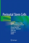 Perinatal Stem Cells : Biology, Manufacturing and Translational Medicine - eBook
