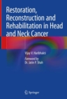 Restoration, Reconstruction and Rehabilitation in Head and Neck Cancer - Book