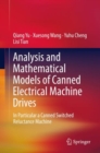 Analysis and Mathematical Models of Canned Electrical Machine Drives : In Particular a Canned Switched Reluctance Machine - eBook